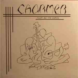 Charmer  - Must Be The Gypsy