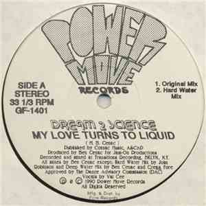 Dream 2 Science - My Love Turns To Liquid