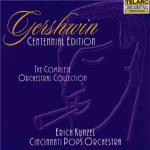 Erich Kunzel, Cincinnati Pops Orchestra - Gershwin: Complete Orchestral Col ...