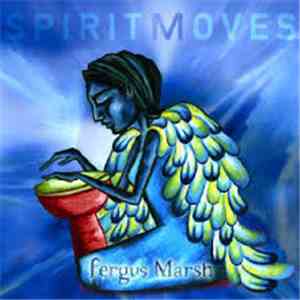 Fergus Jemison Marsh - Spirit Moves