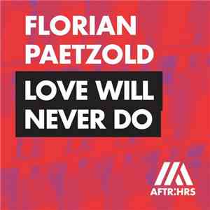 Florian Paetzold - Love Will Never Do