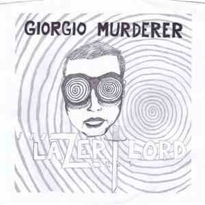 Giorgio Murderer - Lazer Lord
