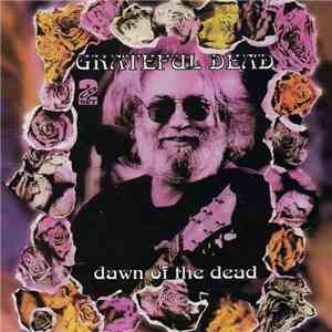 Grateful Dead - Dawn Of The Dead