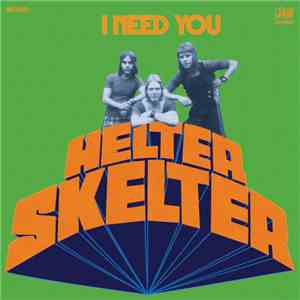 Helter Skelter - I Need You