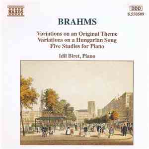 Idil Biret - Brahms: Variations on an Original Theme, Variations on a Hunga ...