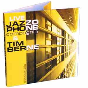 Jazzophone Compagnie, Tim Berne - Live Janvier 99