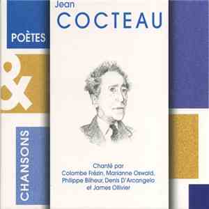Jean Cocteau - Chanté Par: Colombe Frézin, Marianne Oswald, Philippe Bilheur, Denis D'Arcangelo, James Ollivier