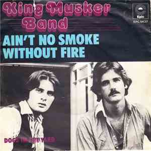 King Musker Band - Ain't No Smoke Without Fire