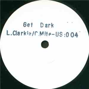 L. Clarkie & C. Mite - Get Dark