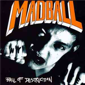 Madball - Ball Of Destruction
