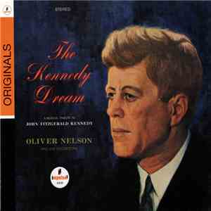 Oliver Nelson And His Orchestra - The Kennedy Dream: A Musical Tribute To J ...