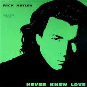 Rick Astley - Never Knew Love
