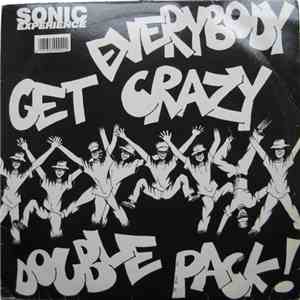 Sonic Experience - Everybody Get Crazy Double Pack!