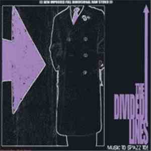 The Divided Lines - Music To Spazz To!