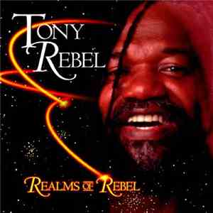 Tony Rebel - Realms Of Rebel