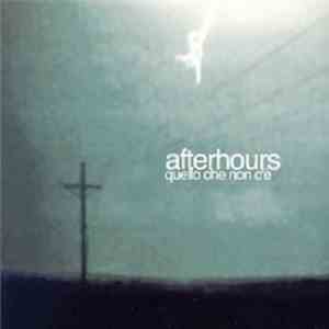 Afterhours - Quello Che Non C'È