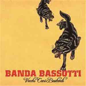 Banda Bassotti - Vecchi Cani Bastardi