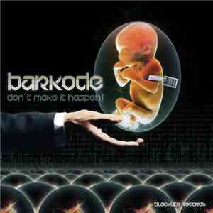 Barkode - Don't Make It Happen!