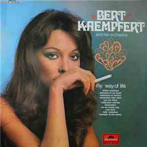 Bert Kaempfert And His Orchestra - My Way Of Life