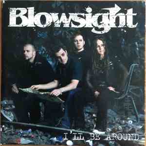 Blowsight - I'll Be Around