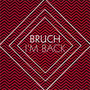 Bruch  - I'm Back
