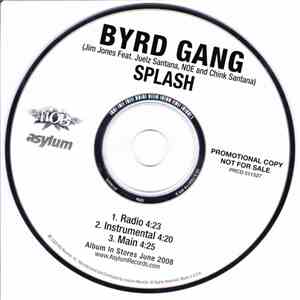 Byrd Gang  -  Jim Jones  Feat Juelz Santana, Noe  & Chink Santana - Splash