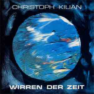 Christoph Kilian - Wirren Der Zeit