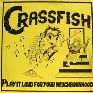 Crassfish - Play It Loud For Your Neighbourhood