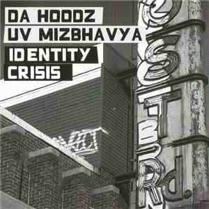 Da Hoodz Uv Mizbhavya - Identity Crisis