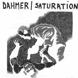 Dahmer / Saturation - Dahmer / Saturation