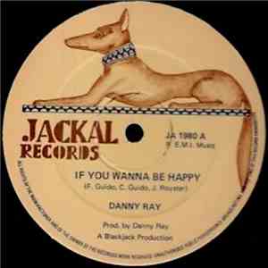 Danny Ray  - If You Wanna Be Happy
