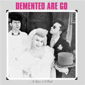 Demented Are Go - In Sickness & In Health