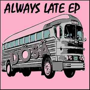 DÖSÄ - Always Late EP
