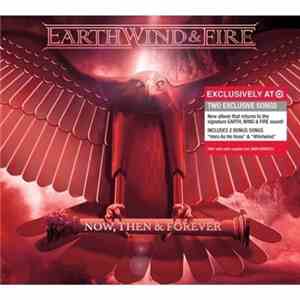 Earth, Wind & Fire - Now, Then & Forever