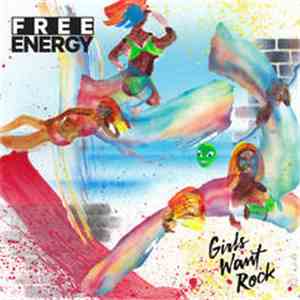 Free Energy - Girls Want Rock