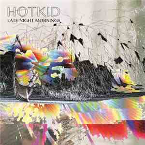 HotKid - Late Night Mornings