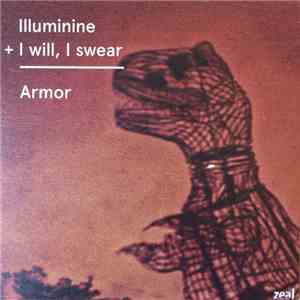 Illuminine + I Will, I Swear / Yuko  + Marble Sounds - Armor / Against The  ...