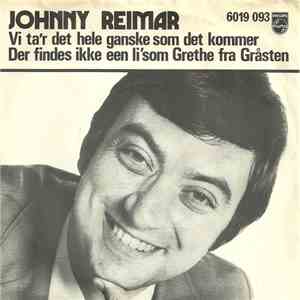 Johnny Reimar - Vi Ta'r Det Hele Ganske Som Det Kommer