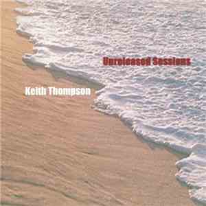 Keith Thompson - Unreleased Sessions