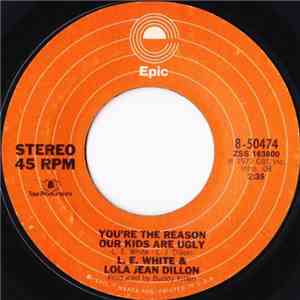 L. E. White & Lola Jean Dillon - You're The Reason Our Kids Are Ugly