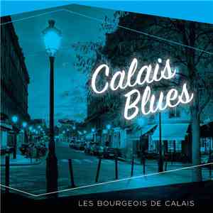 Les Bourgeois De Calais - Calais Blues