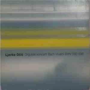 Ljerka Očić - Orguljski Koncerti Bach-Vivaldi BWV 592 - 596