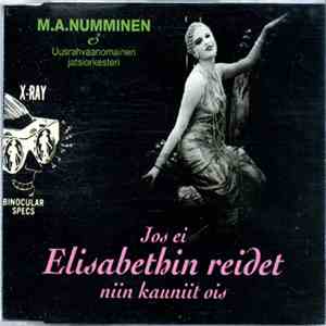 M.A. Numminen & Uusrahvaanomainen Jatsiorkesteri - Jos Ei Elisabethin Reide ...