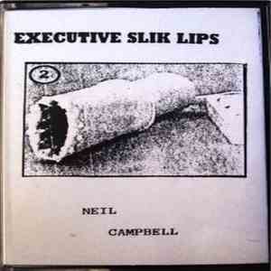 Neil Campbell - Executive Slik Lips