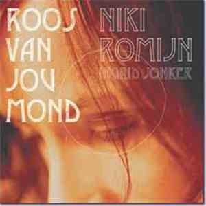 Niki Romijn - Roos Van Jou Mond