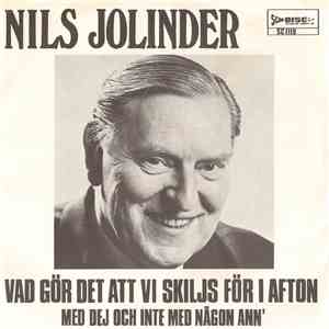 Nils Jolinder - Vad Gör Det Att Vi Skiljs För i Afton / Med Dej Och Inte Me ...