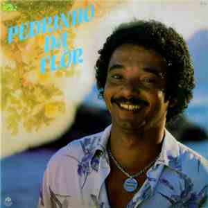 Pedrinho Da Flor - Pedrinho Da Flor
