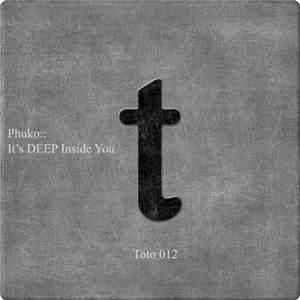 Phuko - It's Deep Inside You