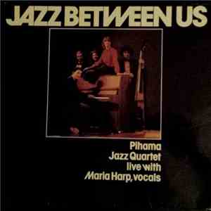 Pihama Jazz Quartet - Jazz Between Us