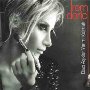 İrem Derici - Bazı Aşklar Yarım Kalmalı